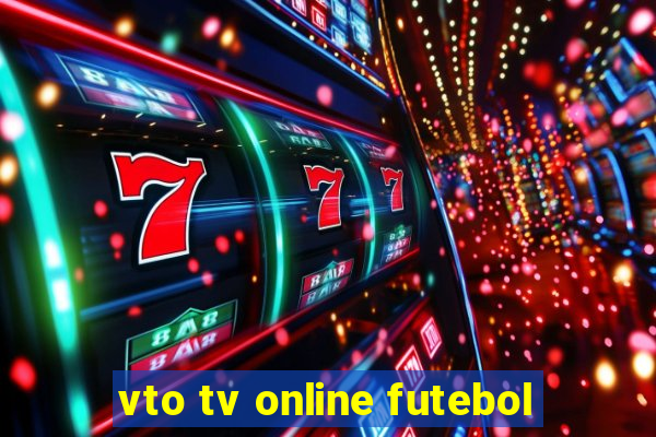 vto tv online futebol